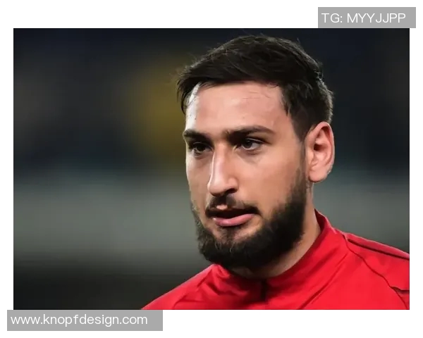 多纳鲁马：从少年天才到世界顶级门将的辉煌之路与挑战